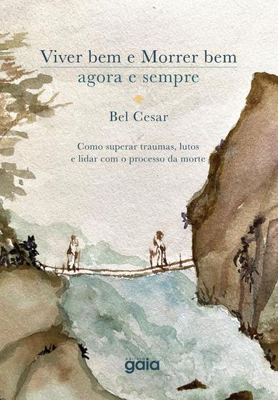 Imagem de Livro - Viver bem e morrer bem - agora e sempre