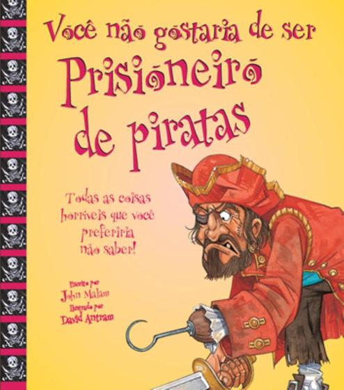 Livro - Você não gostaria de ser prisioneiro de piratas Menor preço em Livro - Você não gostaria de ser prisioneiro de piratas