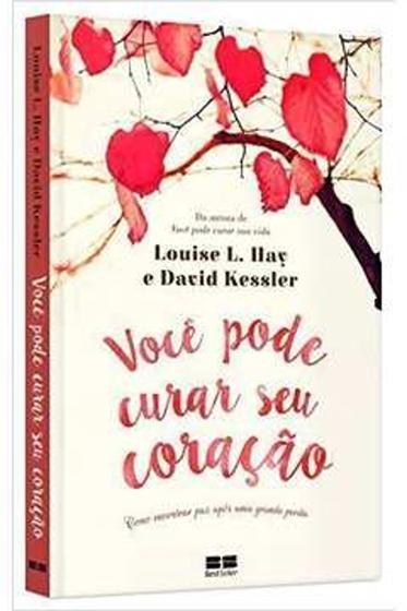 Livro Você Pode Curar seu Coração (Louise L Hay e David Kessler) Menor preço em Livro Você Pode Curar seu Coração (Louise L Hay e David Kessler)
