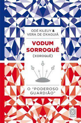 Livro - Vodum Sorroque (Xoroque) O Poderoso Guardiao Menor preço em Livro - Vodum Sorroque (Xoroque) O Poderoso Guardiao