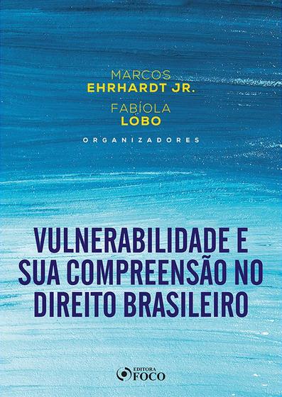 Imagem de Livro - VULNERABILIDADE E SUA COMPREENSÃO NO DIREITO BRASILEIRO - 1ª ED - 2021