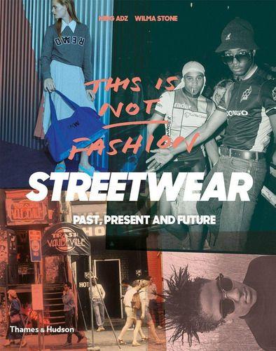 Imagem de Livros - This Is Not Fashion: Streetwear Past, Present And Future - Importado - Ingles