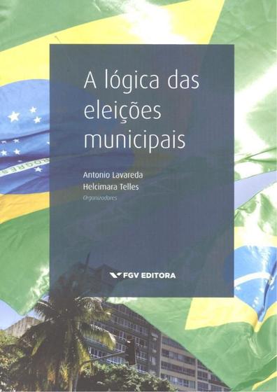Imagem de Logica das eleicoes municipais, a - FGV EDITORA