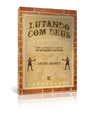 Imagem de Lutando com Deus, Steve R Bierly - Vida -  