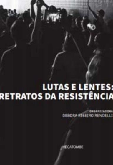 Imagem de Lutas e Lentes: Retratos Da Resistência