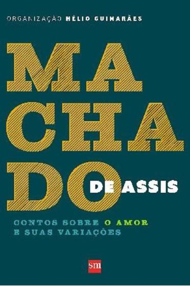 Imagem de Machado de assis - contos sobre o amor e suas variacoes - EDICOES SM - PARADIDATICO