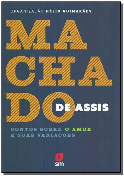 Imagem de Machado de Assis - Contos Sobre o Amor e Suas Variações - SM EDICOES                                        