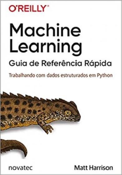 Imagem de Machine learning  Guia de referência rápida: trabalhando com dados estruturados em Python - NOVATEC