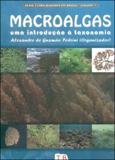 Imagem de Macroalgas - uma introduçao a taxonomia - serie flora marinha do brasil - vol. 1 - TECHNICAL BOOKS EDITORA