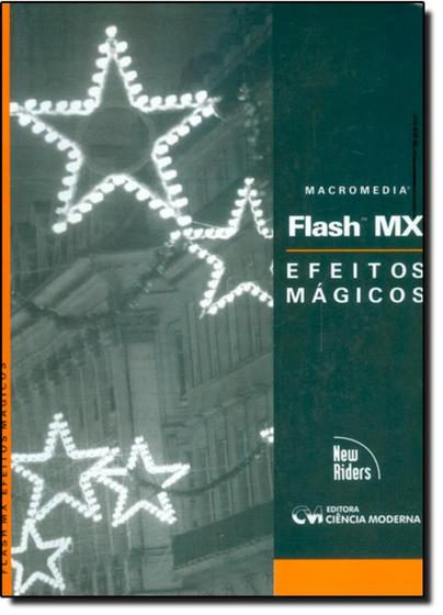 Imagem de Macromedia Flash Mx: Efeitos Mágicos - Acompanha Cd