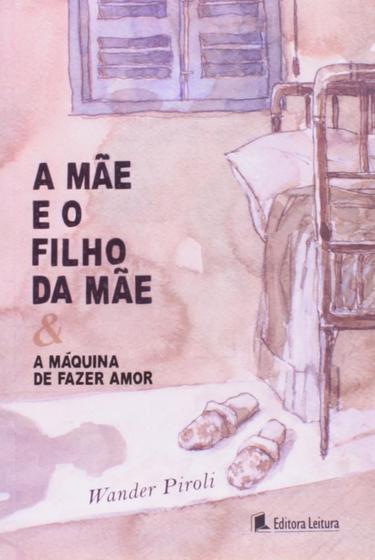 Imagem de Mae E O Filho Da Mae E A Maquina De Fazer Amor, A