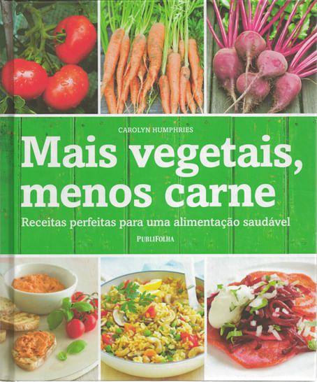 Imagem de Mais vegetais, menos carne: receitas perfeitas para uma alimentação saudável - PUBLIFOLHA