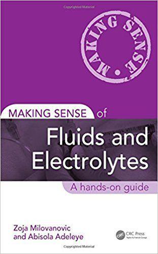 Imagem de Making sense of fluids and electrolytes a hands on guide - Taylor And Francis Group Llc