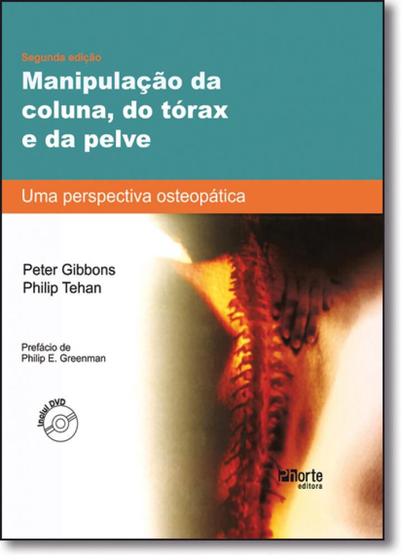 Imagem de Manipulaçao da Coluna, do Torax e da Pelve : Uma Perspectiva Osteopatica - Acompanha Dvd - PHORTE