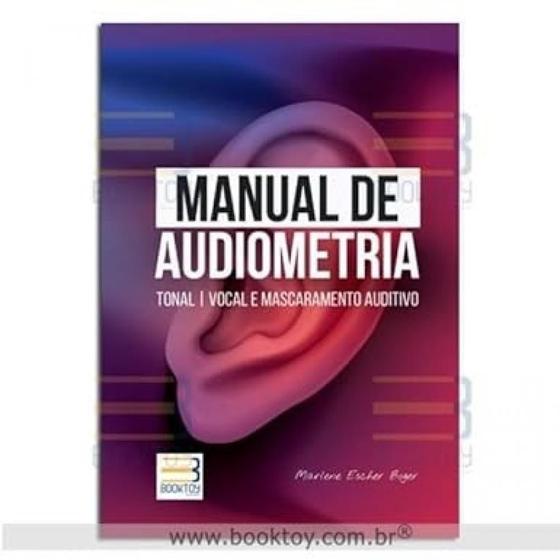 Imagem de Manual de Audiometria: Tonal  Vocal e Mascaramento Auditivo - Book Toy