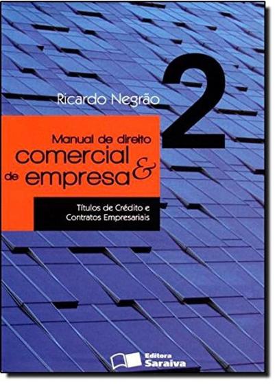 Imagem de Manual de Direito Comercial e de Empresa: Títulos de Crédito e Contratos Empresariais - Vol.2