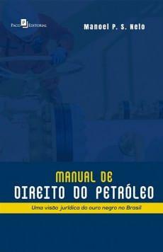 Imagem de Manual de Direito do Petróleo: Uma Visão Jurídica do Ouro Negro no Brasil