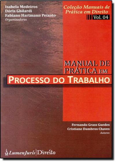 Imagem de Manual de Prática em Processo do Trabalho - Vol.4 - Coleção Manuais de Prática em Direito