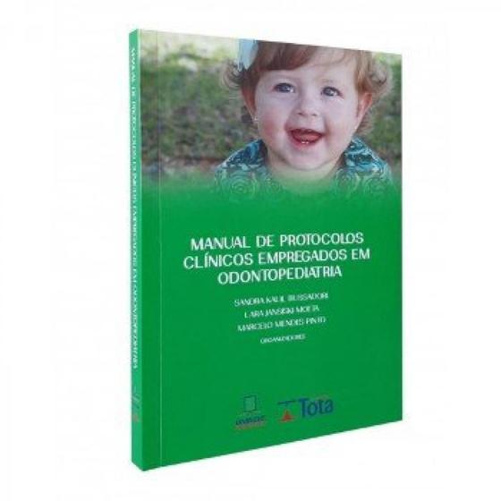 Imagem de Manual de Protocolos Clínicos Empregados em Odontopediatria - Editora Tota