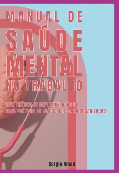 Imagem de Manual de saúde mental no trabalho: guia prático de implementação de boas práticas de saúde mental na organização