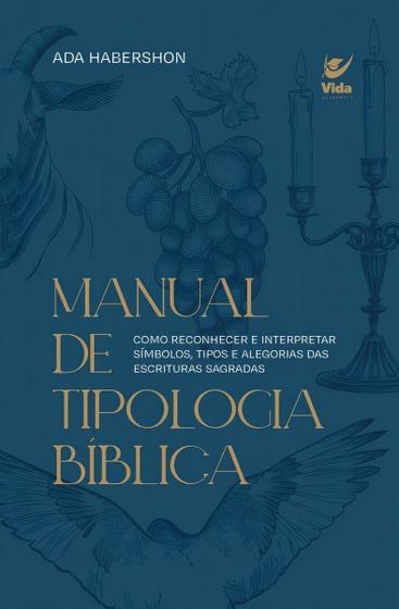 Manual de Tipologia Biblica - como reconhecer e interpretar símbolos, tipos e alegorias das escritur Sortido - VIDA EDITORA Imagem de Manual de Tipologia Biblica - como reconhecer e interpretar símbolos, tipos e alegorias das escritur Sortido - VIDA EDITORA