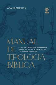 Imagem de Manual de Tipologia Biblica - como reconhecer e interpretar símbolos, tipos e alegorias das escritur - VIDA EDITORA                                      