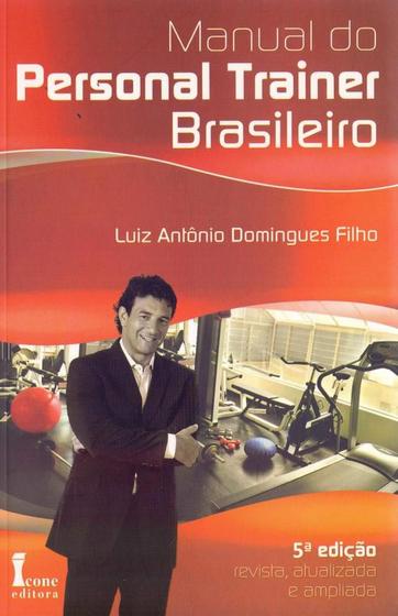 Imagem de MANUAL DO PERSONAL TRAINER BRASILEIRO   5ª EDIÇÃO REVISTA, ATUALIZADA E AMPLIADA - ICONE