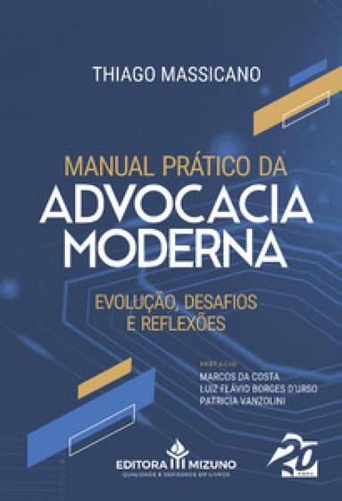 Imagem de Manual prático da advocacia moderna: evolução, desafios e reflexões