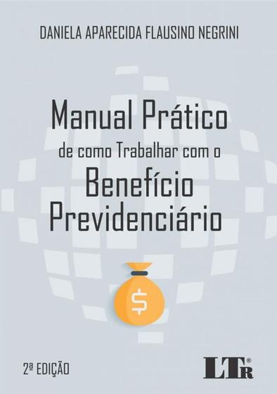 Imagem de Manual pratico de como trabalhar com o beneficio previdenciario   02 ed