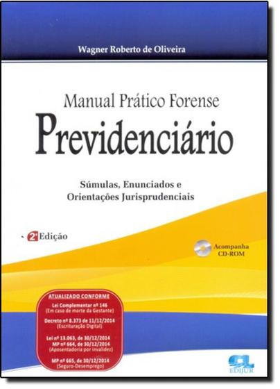 Imagem de Manual Prático Forense Previdenciário: Súmulas, Enunciados e Orientações Jurisprudenciais