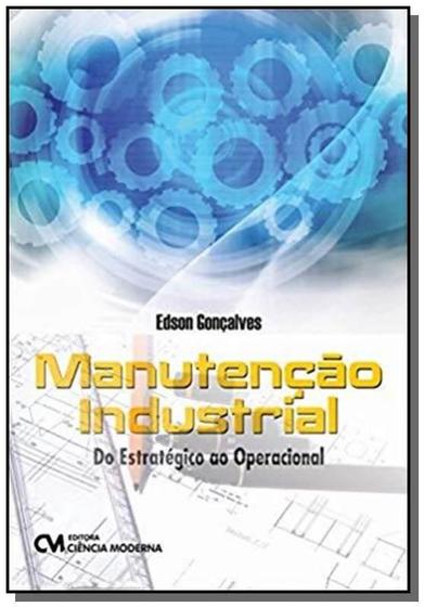 Imagem de Manutenção Industrial: Do Estratégico ao Operacional - CIENCIA MODERNA