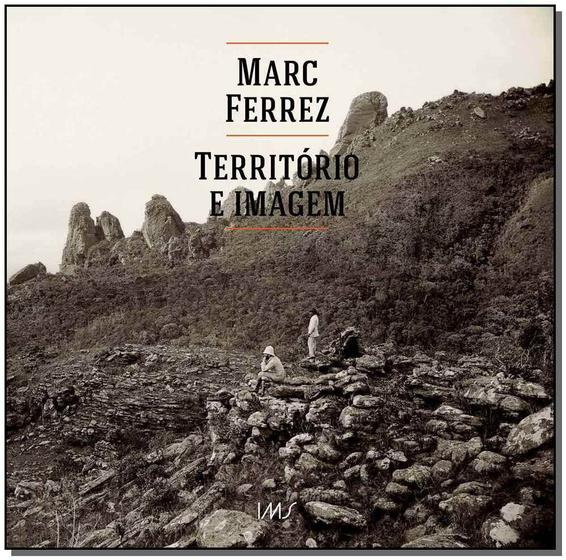 Imagem de Marc Ferrez - Territorio e Imagem - IMS EDITORA                                       