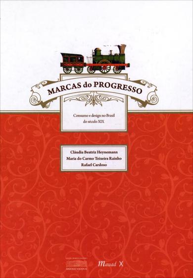 Imagem de Marcas Do Progresso - Consumo E Design No Brasil Do Século XIX - Mauad