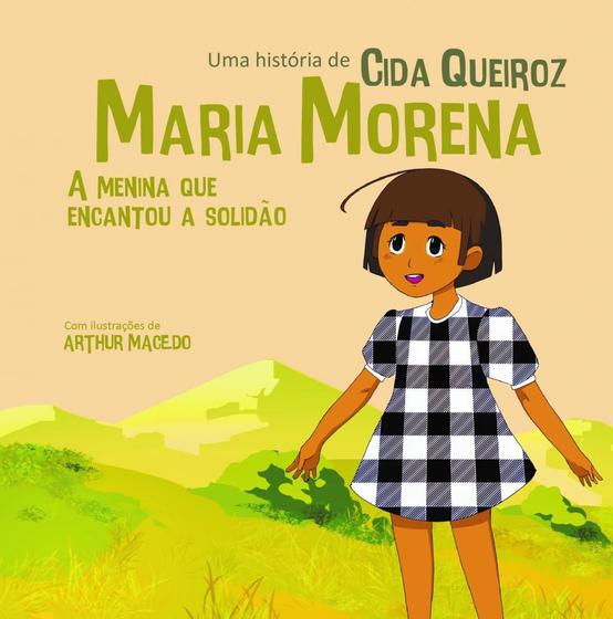 Imagem de Maria Morena: A Menina Que Encantou a Solidão - ALL PRINT EDITORA