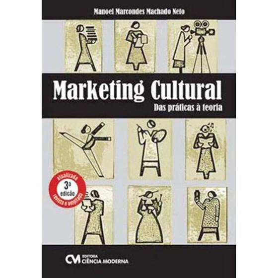 Imagem de Marketing Culturaldas práticas à teoria - 3a. Edição Revista e Ampliada - CIENCIA MODERNA                                   