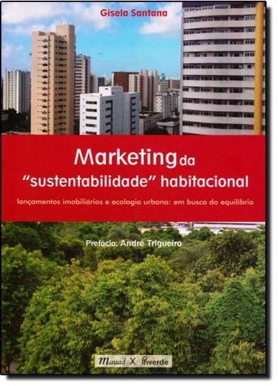 Imagem de Marketing da Sustentabilidade Habitacional: Lançamentos Imobiliários e Ecologia Urbana em Busca do Equilíbrio
