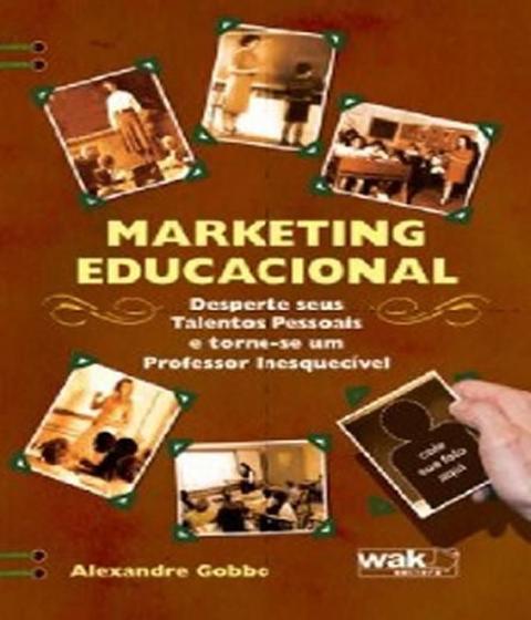 Imagem de Marketing Educacional - Desperte Seus Talentos Pessoais e Torne-se Um Professor Inesquecível - Wak