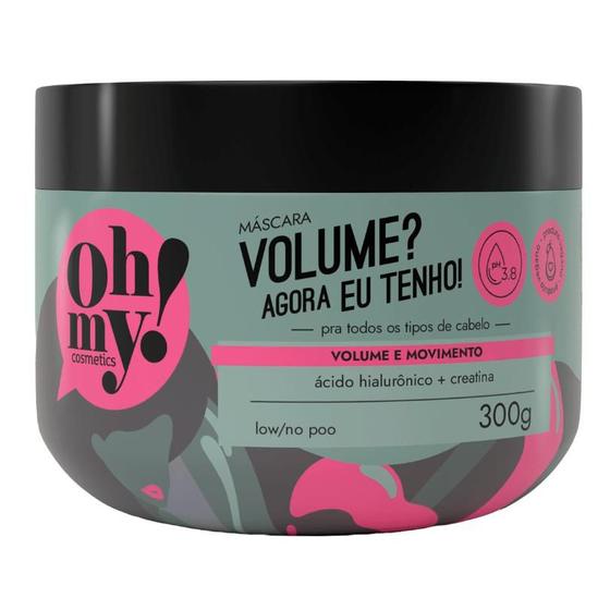 Imagem de Máscara Volume Agora eu tenho! Oh My! 300ml