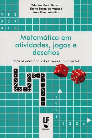 Matemática em Atividades, Jogos e Desafios: Para Os Anos Finais do Ensino Fundamental - Livraria da Física Menor preço em Matemática em Atividades, Jogos e Desafios: Para Os Anos Finais do Ensino Fundamental - Livraria da Física