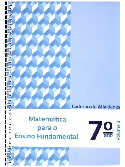 Imagem de MATEMÁTICA PARA ENSINO FUNDAMENTAL - 7º ANO - CADERNO DE ATIVIDADES - VOL. 3 - POLICARPO **