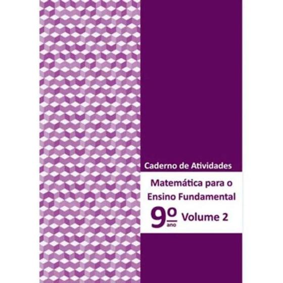 Imagem de Matemática para o Ensino Fundamental - Caderno de Atividades 9º ano Vol. 2