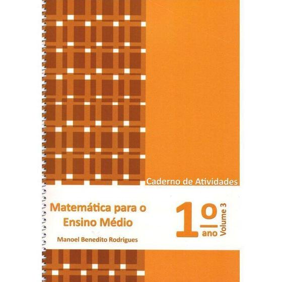 Imagem de Matemática para o Ensino Médio - Caderno de Atividades 1 Ano - Vol. 03 - POLICARPO LTDA                                    