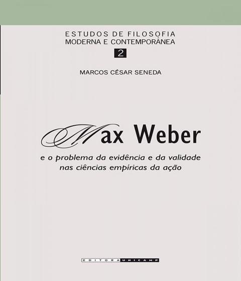 Imagem de Max weber e o problema da evidencia e da validade nas ciencias empiricas da acao