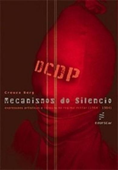 Imagem de Mecanismos do silêncio: expressões artísticas e censura no regime militar (1964-1984)