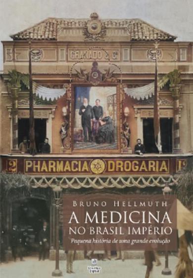 Imagem de Medicina No Brasil Império, A - Pequena História De Uma Grande Evolução - Linotipo