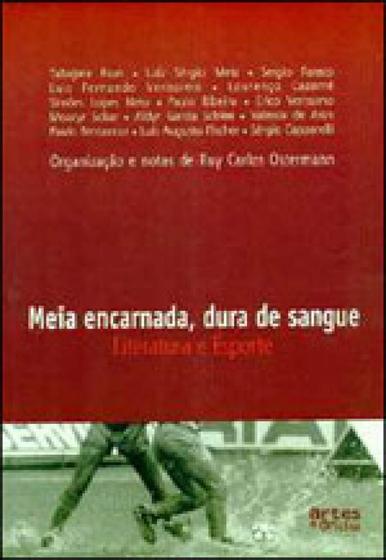 Imagem de Meia encarnada, dura de sangue - literatura e esporte - ARTES E OFICIOS