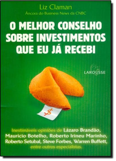 Imagem de Melhor Conselho Sobre Investimentos que eu Já Recebi, O