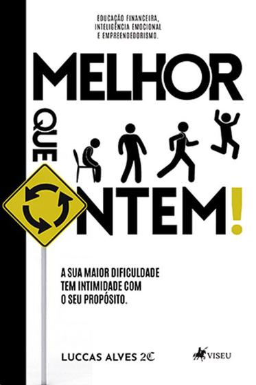 Imagem de Melhor que ontem! A sua maior dificuldade, tem intimidade com seu proposito - Viseu