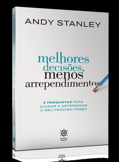 Imagem de Melhores Decisoes, Menos Arrependimentos - 5 Perguntas para Ajudar a Determinar o seu Próximo Passo - VIDA EDITORA