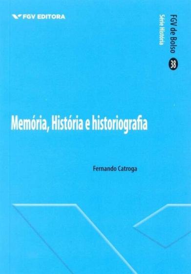 Imagem de Memória, História e Historiografia